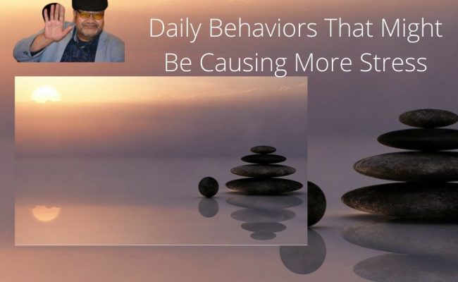 Daily Behaviors That Might Be Causing More Stress